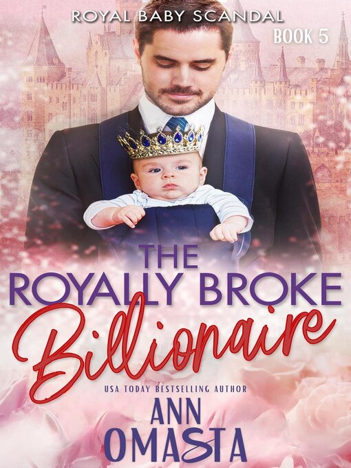 Title details for The Royally Broke Billionaire by Ann Omasta - Available